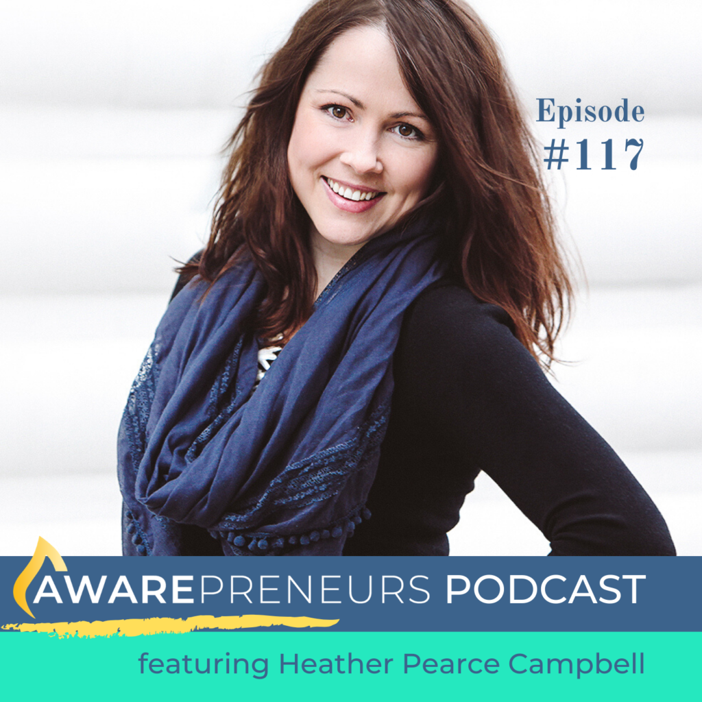 Heather Pearce Campbell on Awarepreneurs Podcast